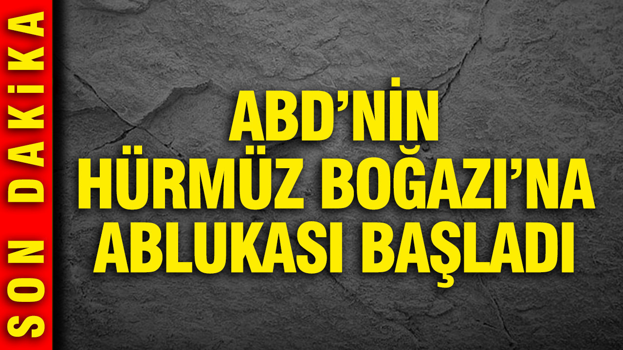ABD, Hürmüz Boğazı’nda Stratejik Abluka Uygulamaya Koydu