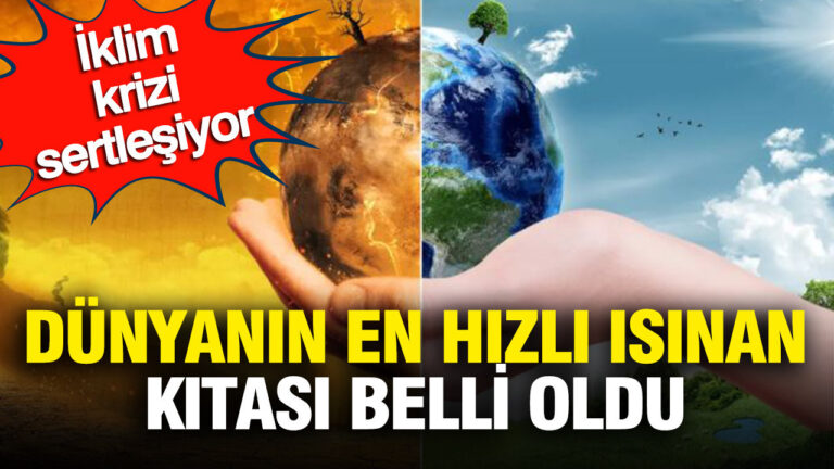iklim-krizi-sertlesiyor-dunyanin-en-hizli-isinan-kitasi-belli-oldu-i7WiGjmH