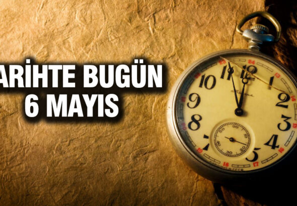 tarihte-bugun-6-mayis-ONEHAxUP