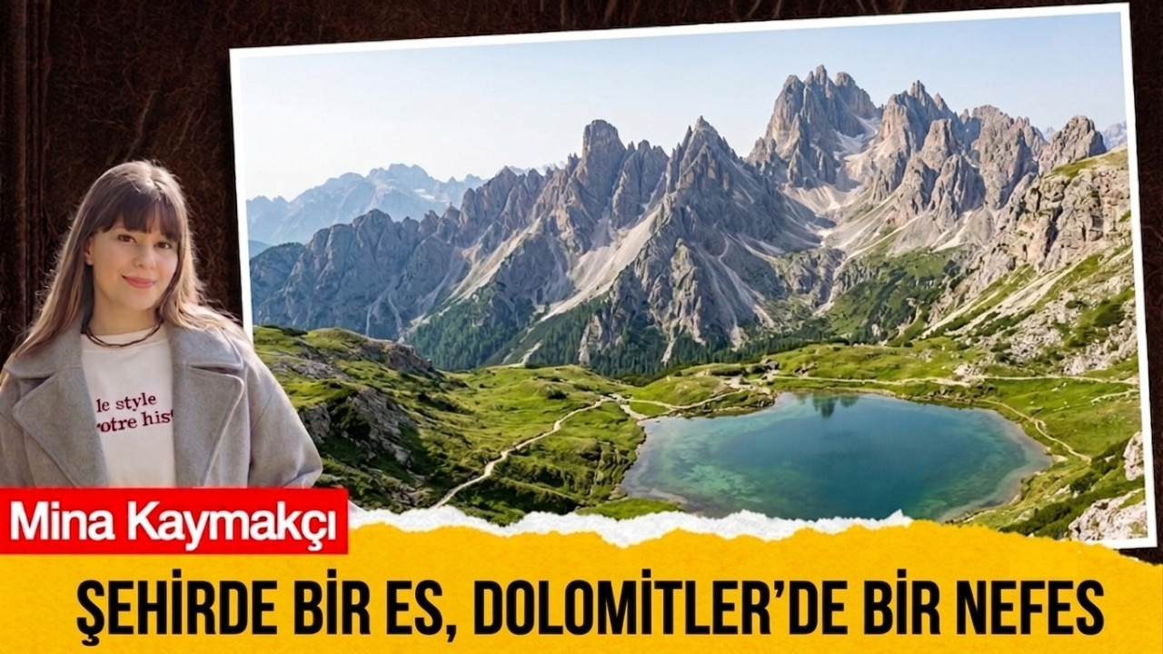 Şehirde bir es, Dolomitler’de bir nefes…