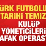 Turk futbolunda buyuk deprem kulup yoneticilerine sike ve bahis operasyonu 8gQelkwR